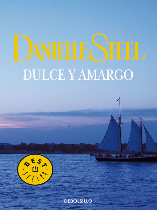 Title details for Dulce y amargo by Danielle Steel - Wait list